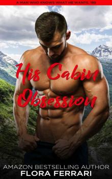 His Cabin Obsession Wants Book 195)