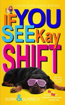 If You See Kay Shift