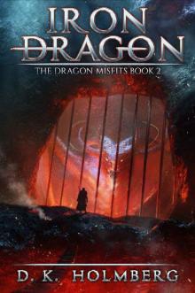 Iron Dragon: An Epic Fantasy Adventure (The Dragon Misfits Book 2)