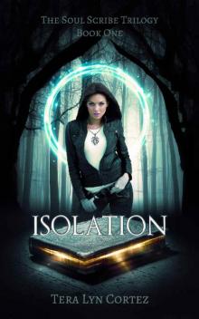 ISOLATION: The Soul Scribe Trilogy, Book One