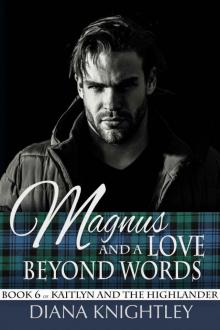 Magnus and a Love Beyond Words (Kaitlyn and the HIghlander Book 6)