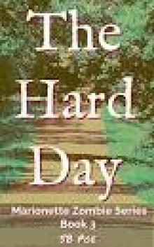 Marionette Zombie Series (Book 3): The Hard Day