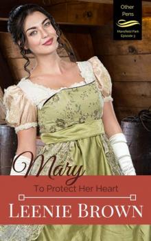 Mary: To Protect Her Heart (Other Pens, Mansfield Park Book 3)