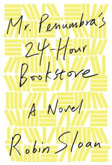 Mr. Penumbra's 24-Hour Bookstore