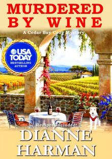 Murdered By Wine: A Cedar Bay Cozy Mystery (Cedar Bay Cozy Mystery Series Book 13)