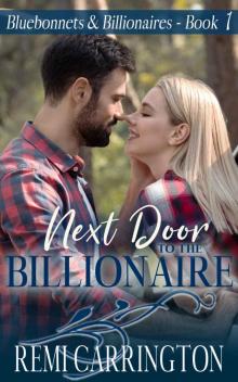 Next Door to the Billionaire (Bluebonnets & Billionaires, #1)