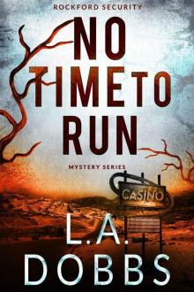 No Time To Run: Rockford Security Mystery Series