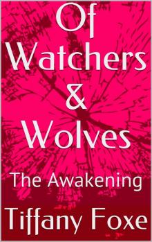 Of Watchers & Wolves- The Awakening