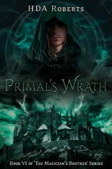 Primal's Wrath: Book VI of 'The Magician's Brother' Series