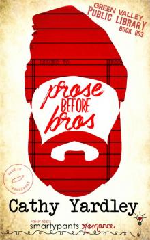 Prose Before Bros: Green Valley Library Book #3