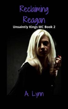 Reclaiming Reagan (Unsaintly Kings MC Book 2)