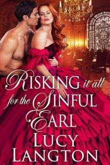 Risking It All For The Sinful Earl (Historical Regency)