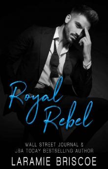 Royal Rebel: A Royal Romance (The Haldonia Monarchy Book 1)