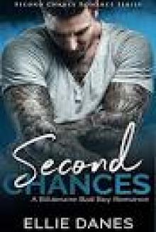 Second Chances: A Billionaire Bad Boy Romance (Second Chance Romance Series Book 1)