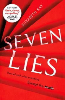 Seven Lies: The addictive debut thriller that is chilling readers to the core