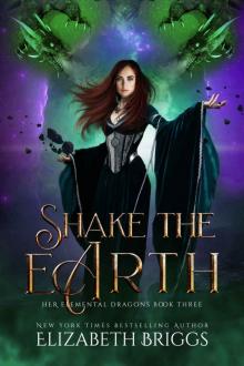 Shake The Earth: Her Elemental Dragons Book Three