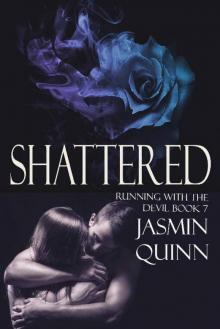 Shattered: Running with the Devil Book 7