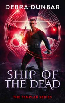 Ship of the Dead: The Templar Series