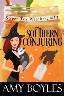 Southern Conjuring (Sweet Tea Witch Mysteries Book 13)