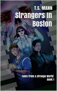 Strangers In Boston: Tales from a Strange World Book 1 (The Strange World Series)