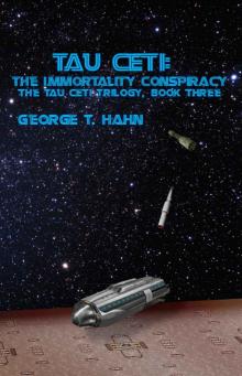 Tau Ceti: The Immortality Conspiracy (Tau Ceti Trilogy Book 3)