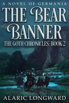 The Bear Banner: A Novel of Germania (The Goth Chronicles Book 2)