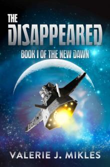 The Disappeared: A Space Opera Adventure Series (The New Dawn Book 1)