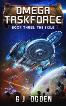 The Exile: A Military Sci-Fi Series (Omega Taskforce Book 3)