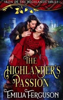 The Highlander’s Passion (Iron 0f The Highlands Series Book 3)