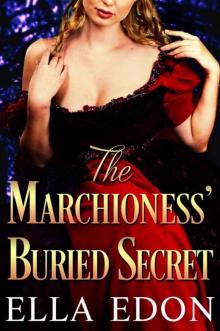 The Marchioness’ Buried Secret (Historical Regency Romance)