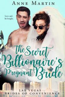 The Secret Billionaire's Pregnant Bride: Bad Boys Gone Good (Las Vegas Brides of Convenience Bo