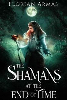 The Shamans at the End of Time