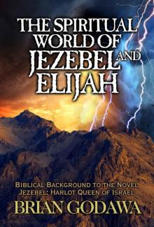 The Spiritual World of Jezebel and Elijah