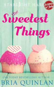 The Sweetest Things: A Quirky Small Town Romance (Starlight Harbor Book 1)