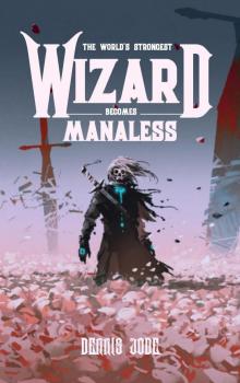 The World's Strongest Wizard Becomes Manaless