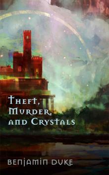 Theft, Murder, and Crystals