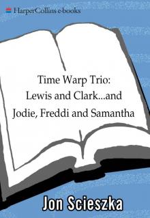 Time Warp Trio: Lewis and Clark...and Jodie, Freddi, and Samantha