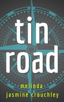 Tin Road (The Metal Heart Trilogy Book 2)