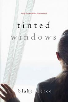 Tinted Windows (A Chloe Fine Psychological Suspense Mystery—Book 6)