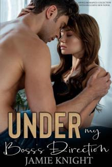 Under My Boss's Direction: Office Romance Collection With New Novel