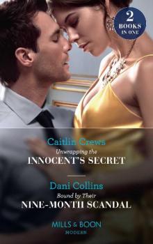 Unwrapping the Innocent's Secret/Bound by Their Nine-Month Scandal