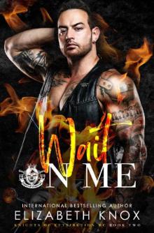 Wait on Me (Knights of Retribution MC Book 2)