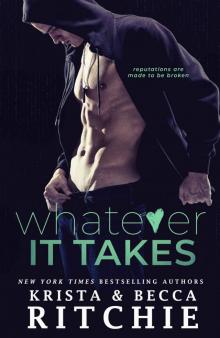 Whatever It Takes (Bad Reputation Duet Book 1)