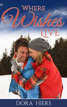 Where Wishes Live: A Contemporary Christian Romance