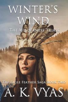 Winter's Wind: The Wilderness Trials (The Eagle Feather Saga Book 2)