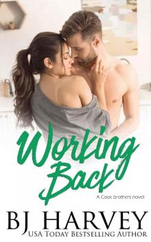 Working Back: A House Flipping Rom Com (Cook Brothers Book 3)