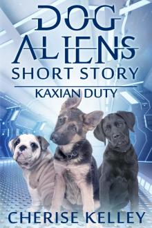 Dog Aliens: Kaxian Duty - A Short Story