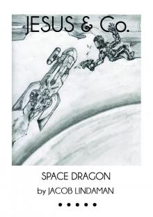 JESUS &amp; Co. (#5): Space Dragon