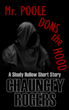 Mr. Poole Dons the Hood: A Shady Hollow Short Story