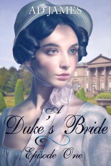 A Duke's Bride. Episode 1. (Teen & Young Adult Romance). Sweet Regency Duke & Bride Series.